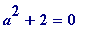 a^2+2 = 0